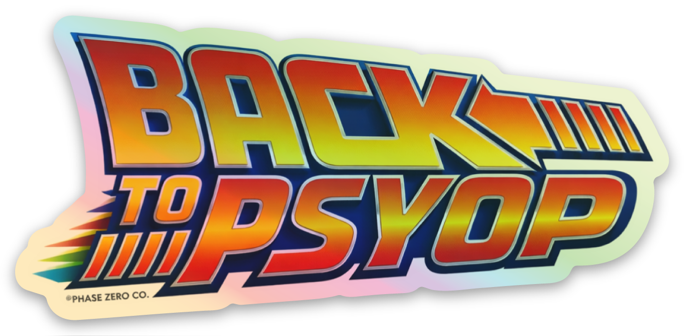 Back to PSYOP Sticker - Phase Zero Co
