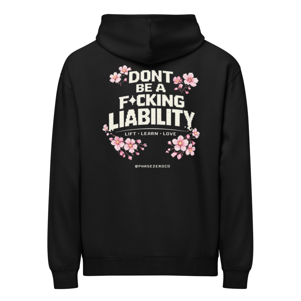 Don’t Be A Liability Hoodie - Phase Zero Co