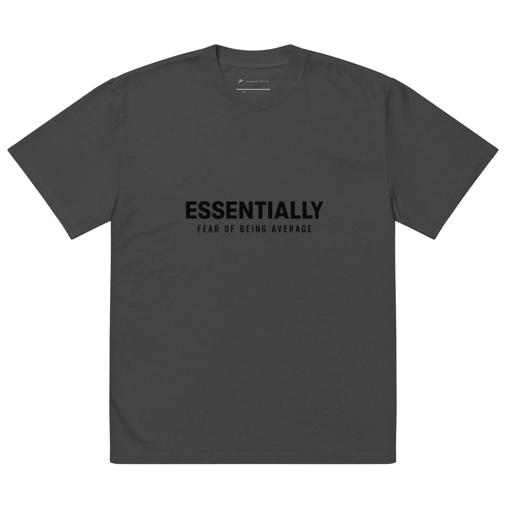 Essentially Fear of Being Average Oversized Tee - Phase Zero Co