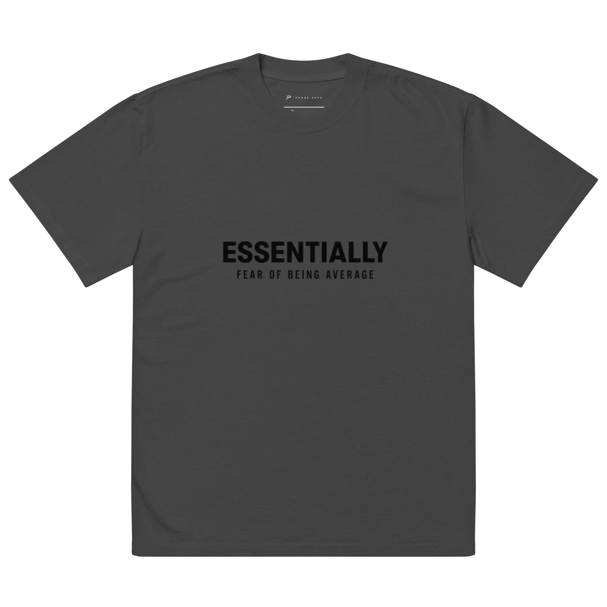 Essentially Fear of Being Average Oversized Tee - Phase Zero Co