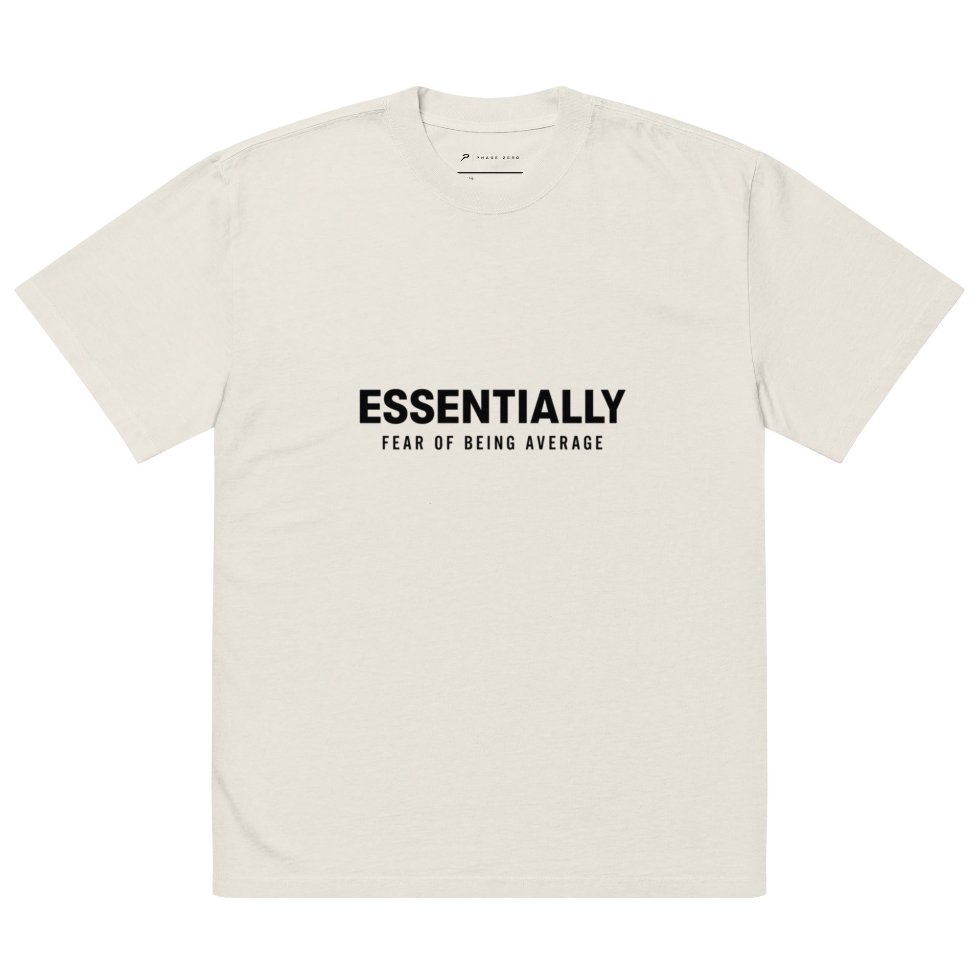 Essentially Fear of Being Average Oversized Tee - Phase Zero Co