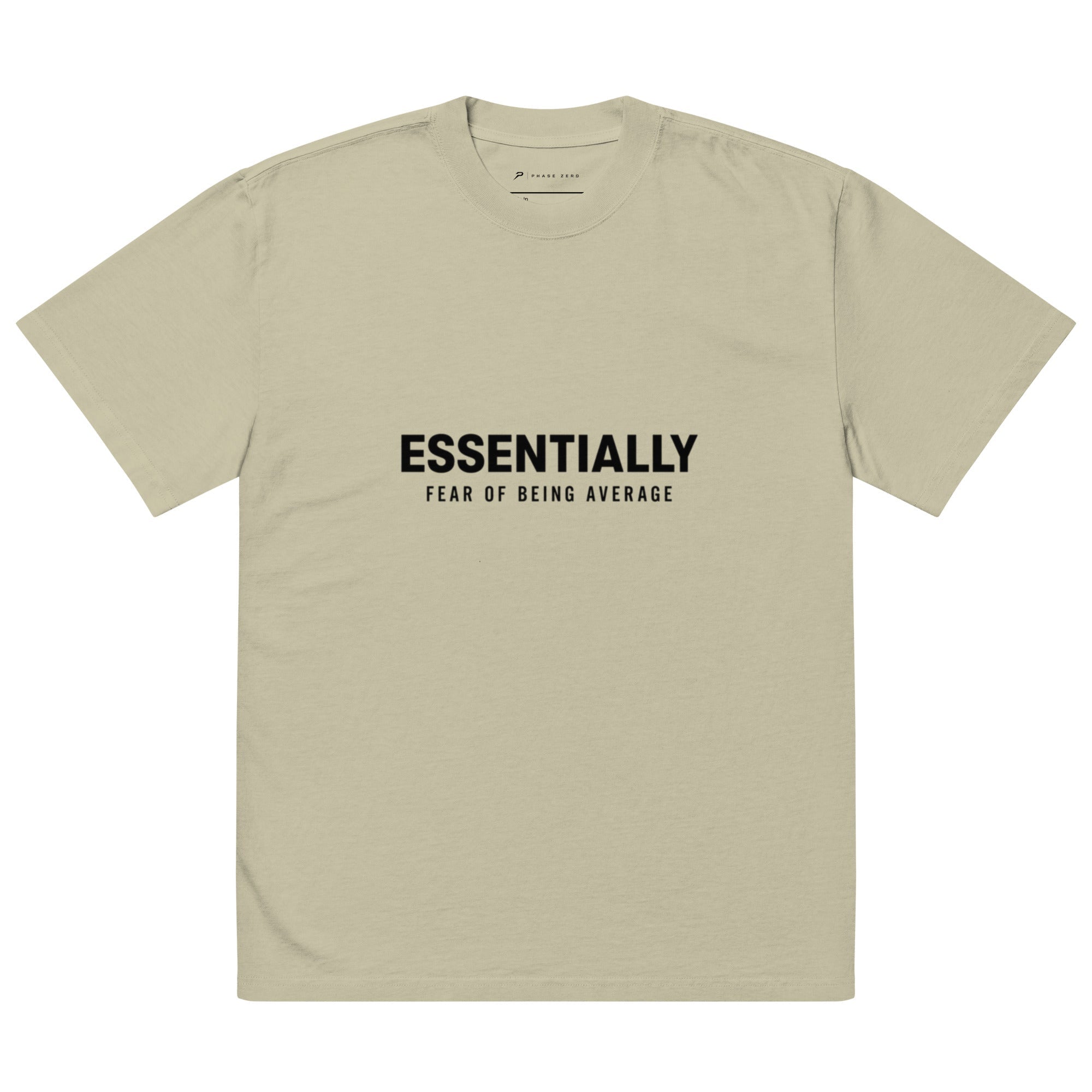 Essentially Fear of Being Average Oversized Tee - Phase Zero Co